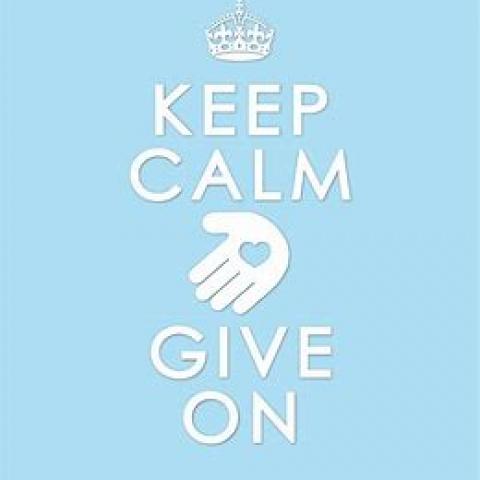 "Keep Calm. Give On"