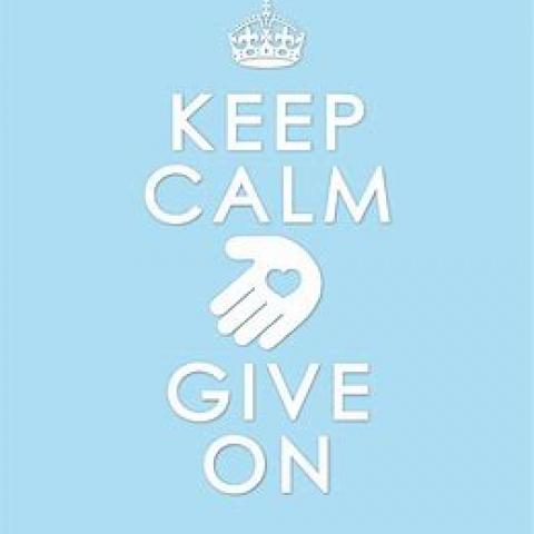 "Keep Calm. Give On"